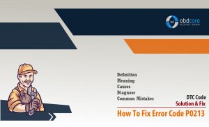 What Does Error Code P0213 Mean?