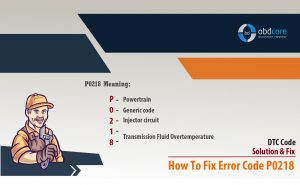 What Does Error Code P0218 Mean?