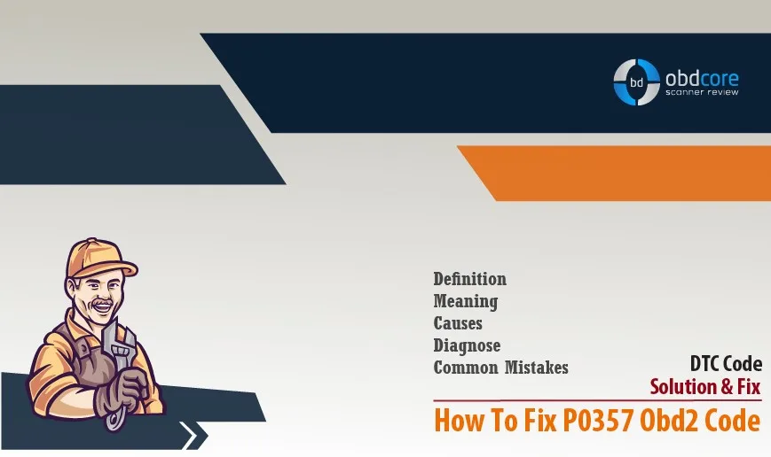 How to fix P0357 obd2 codes?