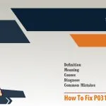 Steps to Diagnose and fix Code P0315